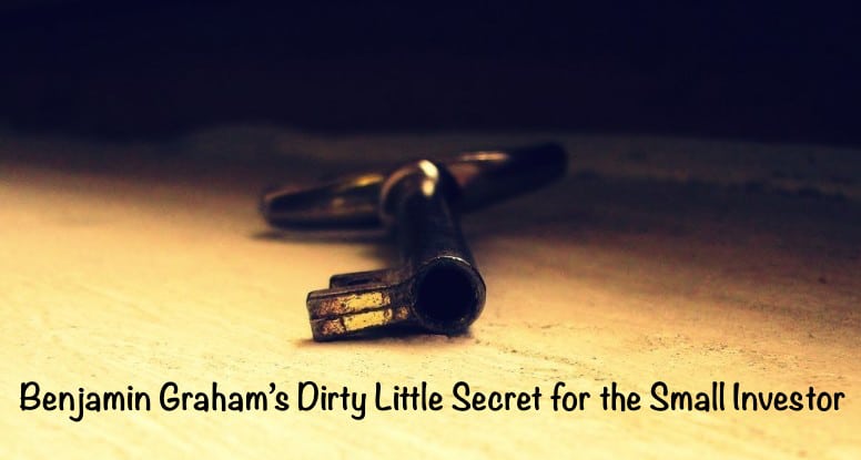 Benjamin Graham's Dirty Little Secret for the Small Investor