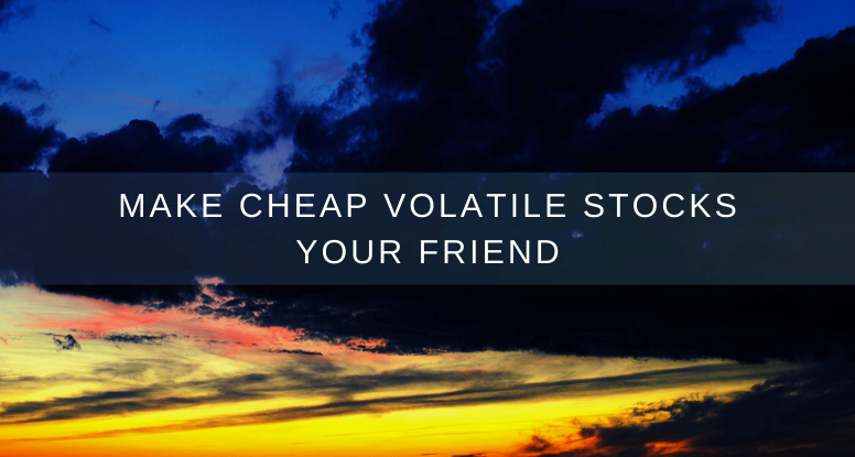 Cheap Volatile Stocks